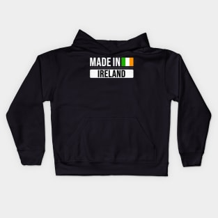 Made In Ireland - Gift for Irish With Roots From Ireland Kids Hoodie